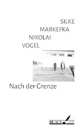Silke Markefka und Nikolai Vogel: Nach der Grenze