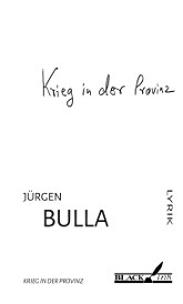 Jürgen Bulla: Krieg in der Provinz